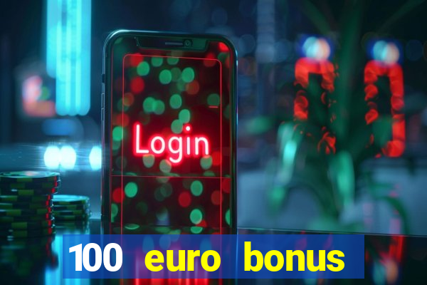 100 euro bonus ohne einzahlung casino