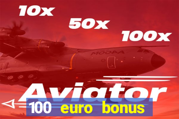 100 euro bonus ohne einzahlung casino