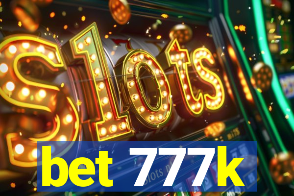 bet 777k