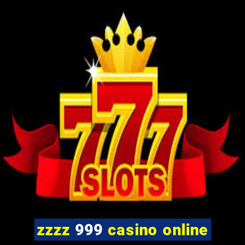 zzzz 999 casino online