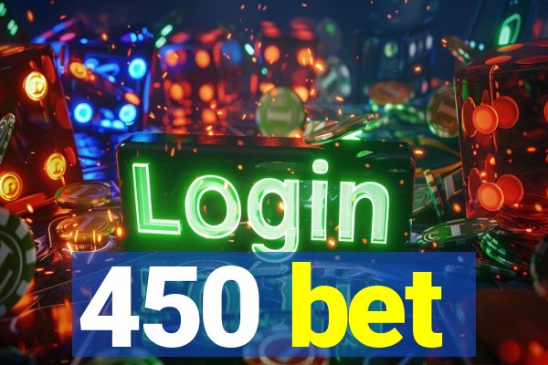 450 bet