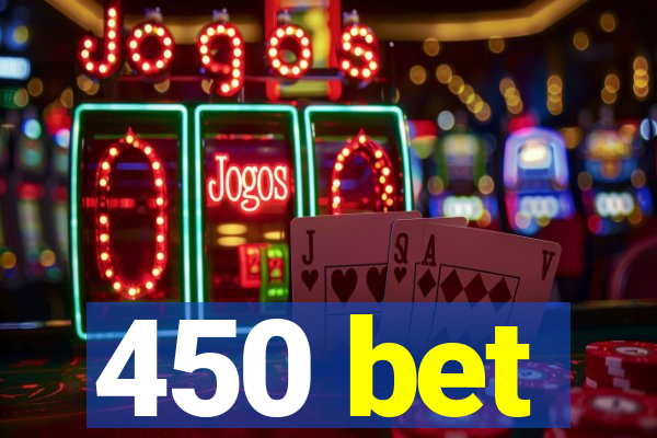 450 bet