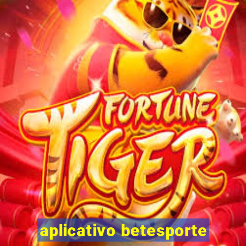 aplicativo betesporte