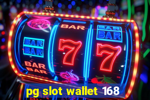 pg slot wallet 168