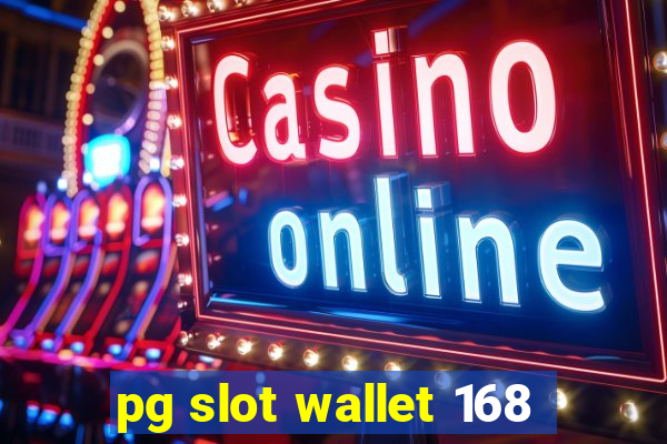 pg slot wallet 168