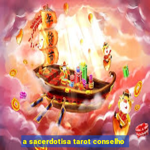 a sacerdotisa tarot conselho