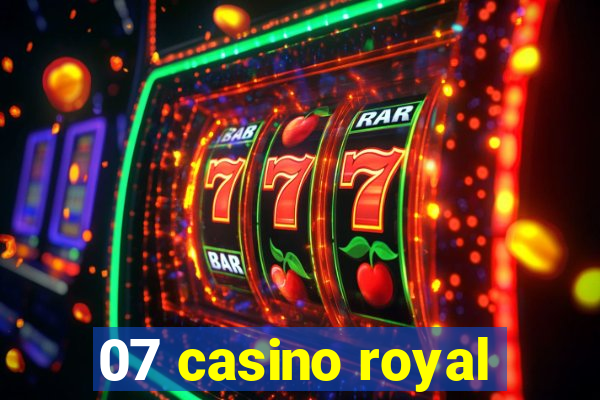 07 casino royal