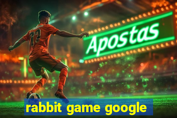 rabbit game google