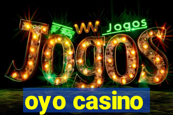 oyo casino