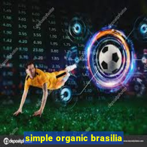 simple organic brasilia