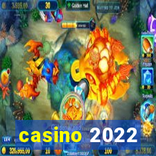 casino 2022