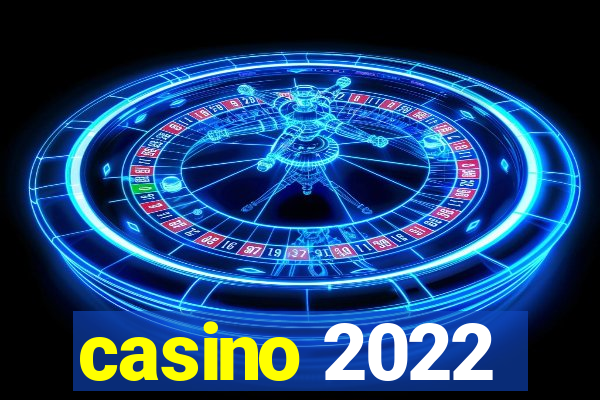 casino 2022