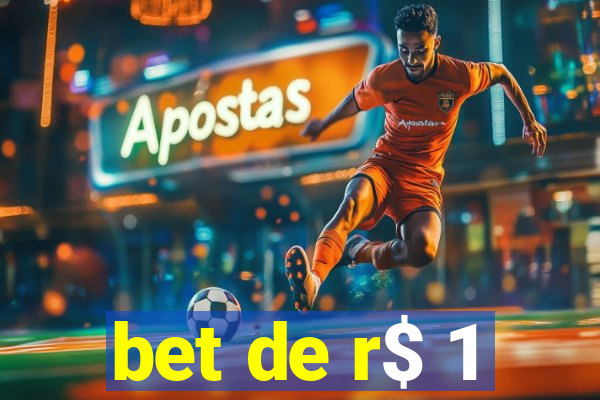 bet de r$ 1