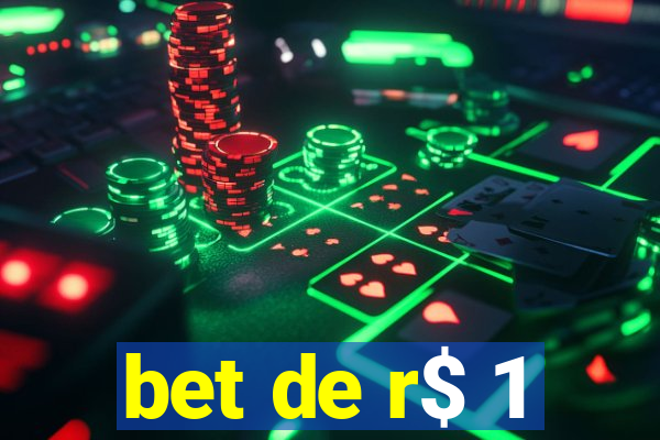 bet de r$ 1