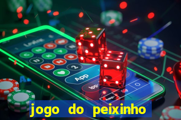 jogo do peixinho que da dinheiro