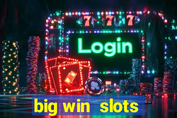 big win  slots