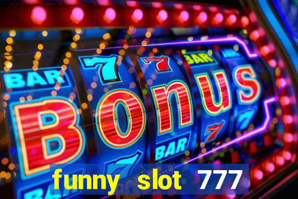 funny slot 777 machine jili