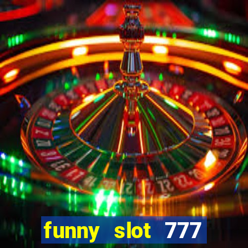 funny slot 777 machine jili