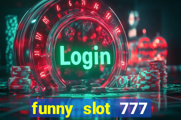 funny slot 777 machine jili