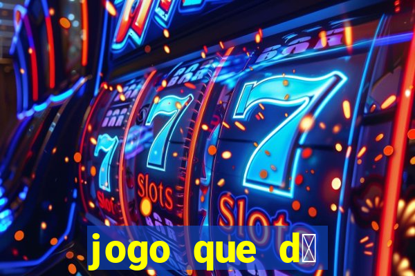 jogo que d谩 dinheiro sem depositar