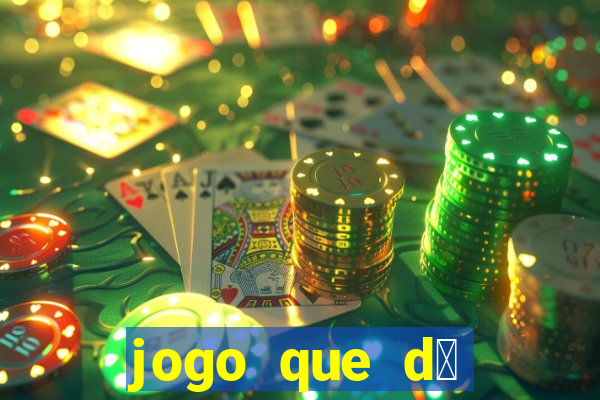 jogo que d谩 dinheiro sem depositar