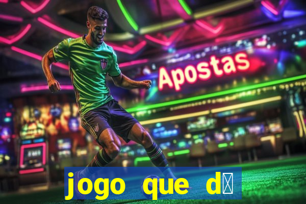 jogo que d谩 dinheiro sem depositar