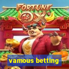 vamous betting