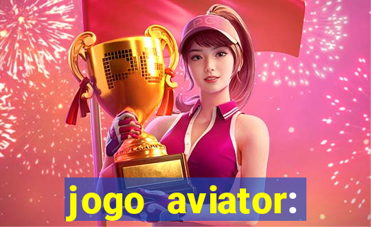 jogo aviator: casino slots