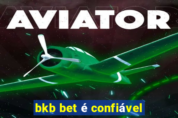 bkb bet é confiável