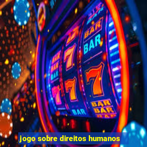 jogo sobre direitos humanos