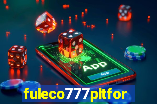 fuleco777pltfor