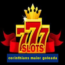 corinthians maior goleada