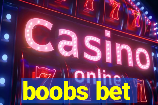 boobs bet