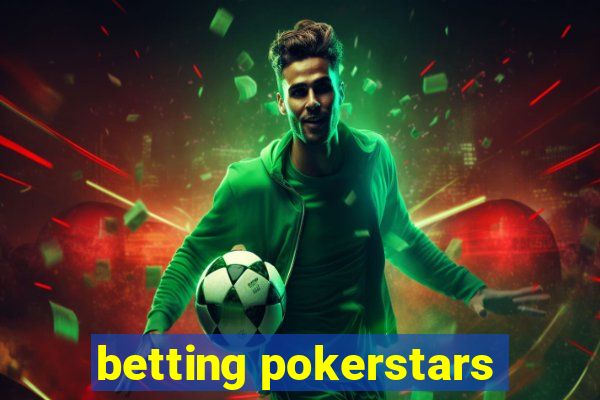 betting pokerstars