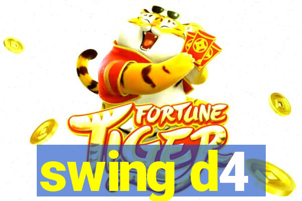 swing d4