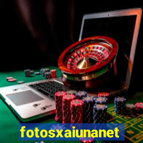 fotosxaiunanet