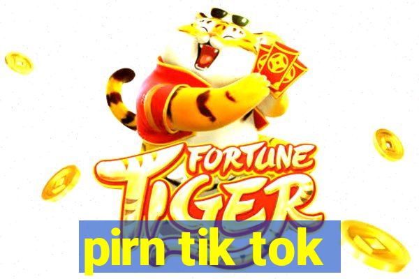 pirn tik tok