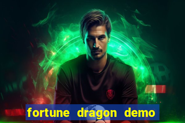 fortune dragon demo bet 500