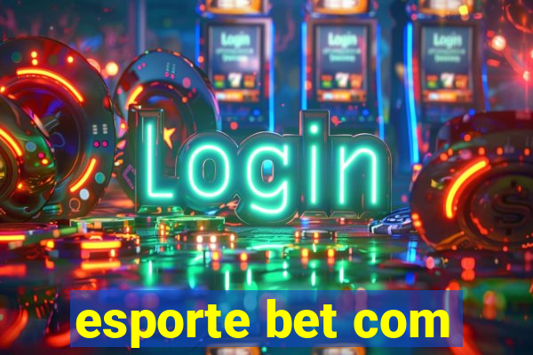 esporte bet com