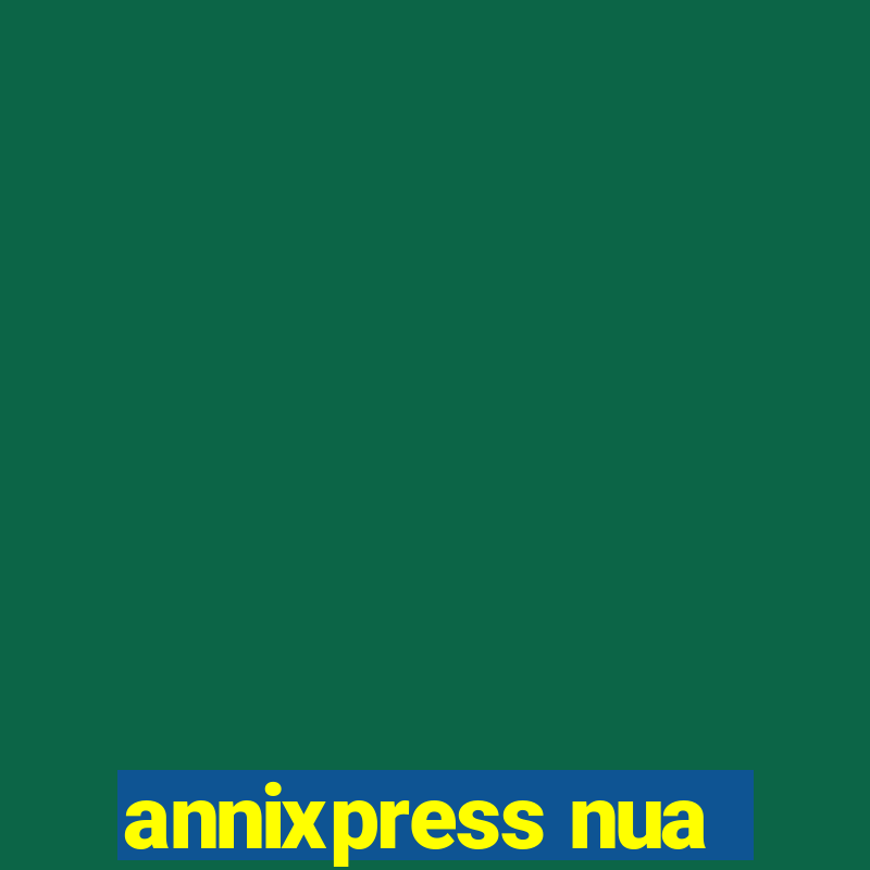 annixpress nua