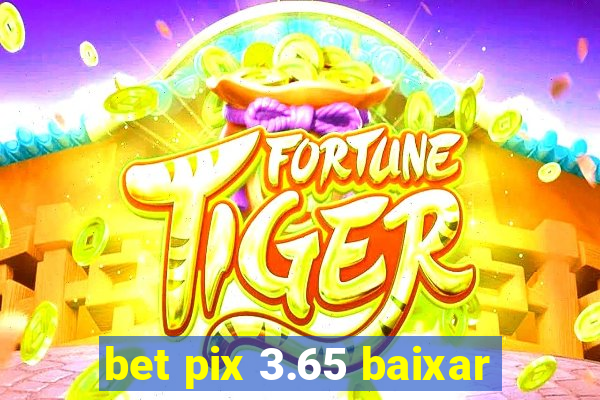 bet pix 3.65 baixar