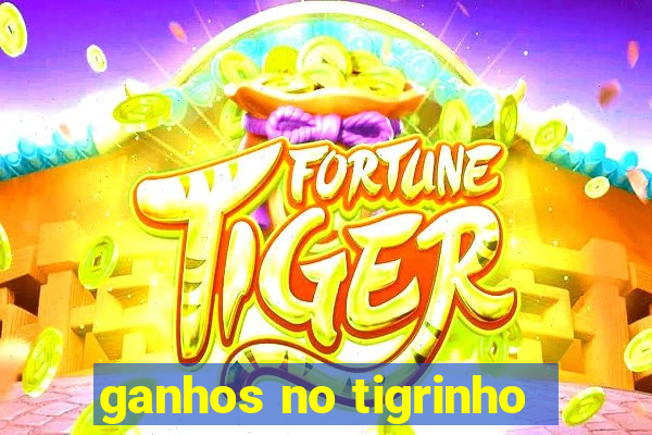 ganhos no tigrinho