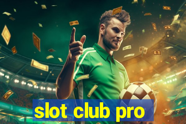 slot club pro