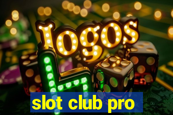 slot club pro