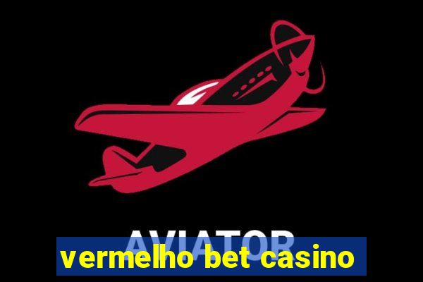 vermelho bet casino