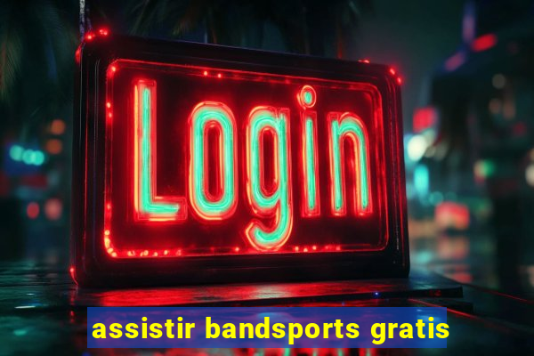 assistir bandsports gratis