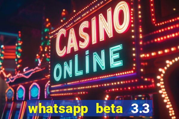 whatsapp beta 3.3 10 instalar