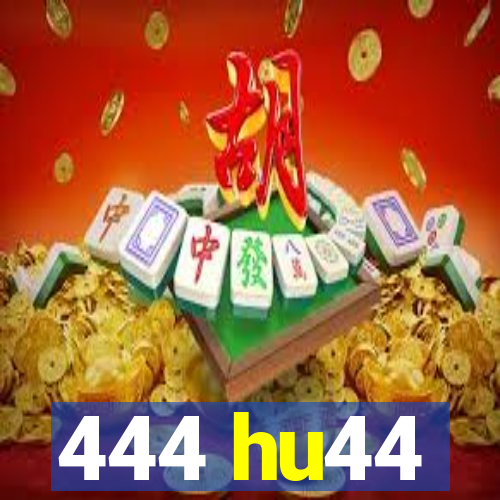 444 hu44