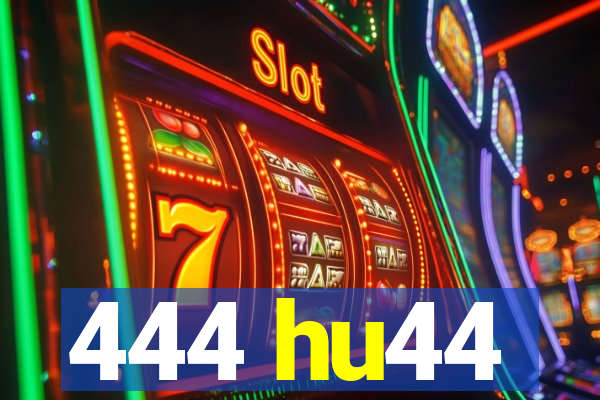 444 hu44