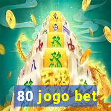 80 jogo bet